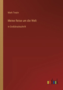 Meine Reise Um Die Welt: In Großdruckschrift (German Edition) Meine Reise Um Die Welt: In Großdruckschrift (German Edition)