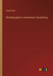Metallographie In Elementarer Darstellung (German Edition) Metallographie In Elementarer Darstellung (German Edition)