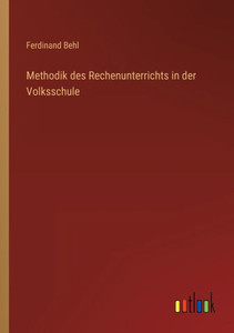 Methodik Des Rechenunterrichts In Der Volksschule (German Edition) Methodik Des Rechenunterrichts In Der Volksschule (German Edition)