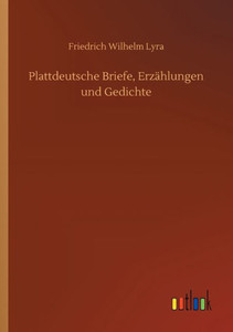 Plattdeutsche Briefe, Erzählungen Und Gedichte (German Edition) Plattdeutsche Briefe, Erzählungen Und Gedichte (German Edition)