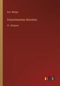 Polytechnisches Notizblatt: Xi. Jahrgang (German Edition) Polytechnisches Notizblatt: Xi. Jahrgang (German Edition)