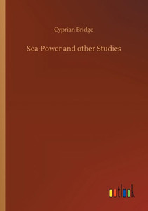Sea-Power And Other Studies Sea-Power And Other Studies