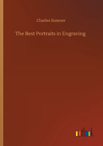 The Best Portraits In Engraving The Best Portraits In Engraving