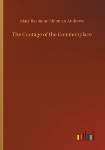The Courage Of The Commonplace