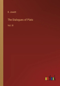 The Dialogues Of Plato: Vol. Iii