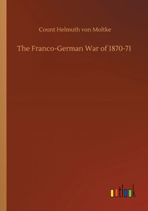 The Franco-German War Of 1870-71