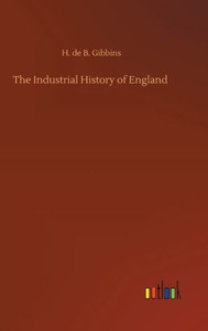The Industrial History Of England