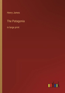The Patagonia: In Large Print