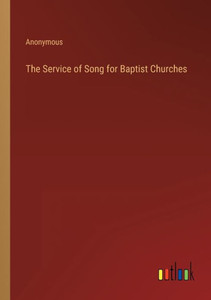 The Service Of Song For Baptist Churches