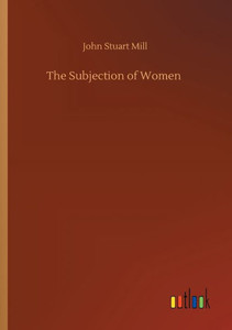 The Subjection Of Women