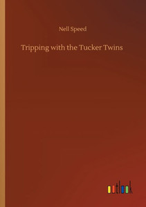 Tripping With The Tucker Twins