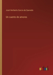 Un Cuento De Amores (Spanish Edition)