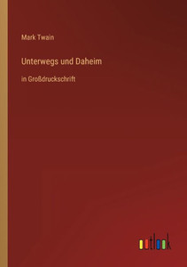 Unterwegs Und Daheim: In Großdruckschrift (German Edition) Unterwegs Und Daheim: In Großdruckschrift (German Edition)