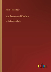 Von Frauen Und Kindern: In Großdruckschrift (German Edition) Von Frauen Und Kindern: In Großdruckschrift (German Edition)
