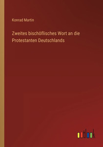 Zweites Bischöflisches Wort An Die Protestanten Deutschlands (German Edition) Zweites Bischöflisches Wort An Die Protestanten Deutschlands (German Edition)