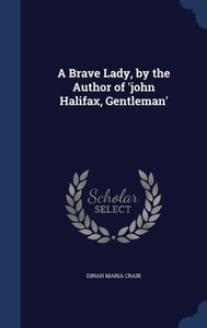 A Brave Lady, By The Author Of 'John Halifax, Gentleman' A Brave Lady, By The Author Of 'John Halifax, Gentleman'