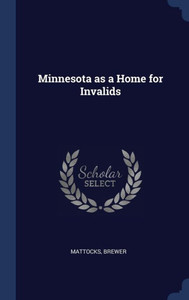 Minnesota As A Home For Invalids Minnesota As A Home For Invalids