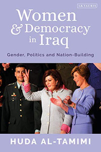 Women And Democracy In Iraq: Gender, Politics And Nation-Building