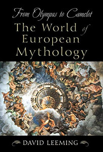 From Olympus to Camelot: The World of European Mythology