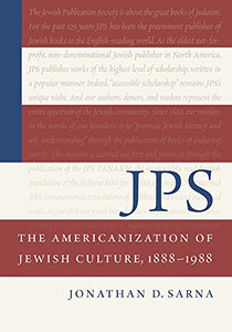 Jps: The Americanization Of Jewish Culture, 18881988 (Philip And Muriel Berman Edition)
