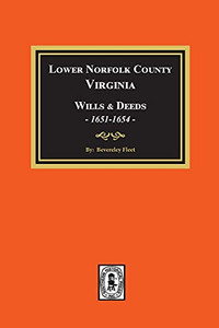 Lower Norfolk County, Virginia Wills And Deeds, 1651-1654 (Virginia Colonial Abstracts)
