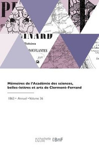M?oires De L'Acad?ie Des Sciences, Belles-Lettres Et Arts De Clermont-Ferrand (French Edition)