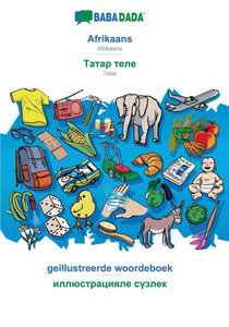 Babadada, Afrikaans - Tatar (In Cyrillic Script), Geillustreerde Woordeboek - Visual Dictionary (In Cyrillic Script): Afrikaans - Tatar (In Cyrillic Script), Visual Dictionary (Afrikaans Edition) Babadada, Afrikaans - Tatar (In Cyrillic Script), Geillustreerde Woordeboek - Visual Dictionary (In Cyrillic Script): Afrikaans - Tatar (In Cyrillic Script), Visual Dictionary (Afrikaans Edition)