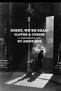 Sorry, We'Re Dead: Clover And Curses Sorry, We'Re Dead: Clover And Curses
