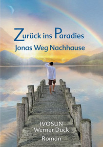 Zurück Ins Paradies: Jonas Weg Nachhause (German Edition) Zurück Ins Paradies: Jonas Weg Nachhause (German Edition)