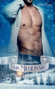 Zu Weihnachten Ein Millionär (German Edition) Zu Weihnachten Ein Millionär (German Edition)