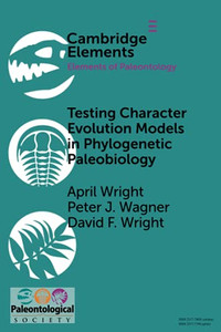 Testing Character Evolution Models In Phylogenetic Paleobiology (Elements Of Paleontology) Testing Character Evolution Models In Phylogenetic Paleobiology (Elements Of Paleontology)