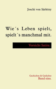 Wie´S Leben Spielt, Spielt´S Manchmal Mit. (German Edition) Wie´S Leben Spielt, Spielt´S Manchmal Mit. (German Edition)