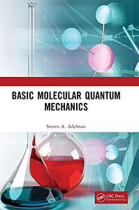 Basic Molecular Quantum Mechanics (Hardcover) Basic Molecular Quantum Mechanics (Hardcover)
