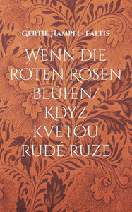 Wenn Die Roten Rosen Blühen/ Kdyz Kvetou Rudé Ruze (German Edition)