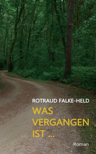 Was Vergangen Ist ...: Das Geheimnis Des Hauses (German Edition) Was Vergangen Ist ...: Das Geheimnis Des Hauses (German Edition)