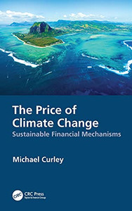 The Price Of Climate Change: Sustainable Financial Mechanisms The Price Of Climate Change: Sustainable Financial Mechanisms