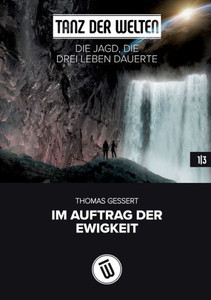Die Jagd, Die Drei Leben Dauerte: Im Auftrag Der Ewigkeit (German Edition) Die Jagd, Die Drei Leben Dauerte: Im Auftrag Der Ewigkeit (German Edition)