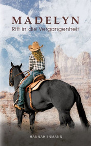 Madelyn - Ritt In Die Vergangenheit (German Edition) Madelyn - Ritt In Die Vergangenheit (German Edition)