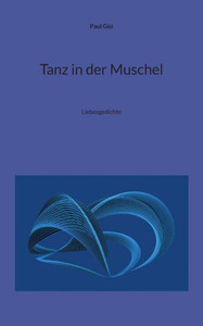 Tanz In Der Muschel: Liebesgedichte (German Edition)