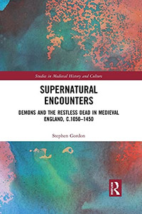 Supernatural Encounters (Studies In Medieval History And Culture)