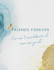 Friends Forever: Man Ist Nie Zu Alt Für Ein Cooles Freundebuch (German Edition)