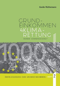 Überlegungen Zum Grundeinkommen: Grundeinkommen 4 Klimarettung - Reiner Sonnengesang? (German Edition) Überlegungen Zum Grundeinkommen: Grundeinkommen 4 Klimarettung - Reiner Sonnengesang? (German Edition)