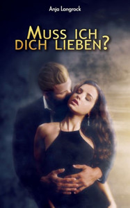 Muss Ich Dich Lieben? (German Edition)