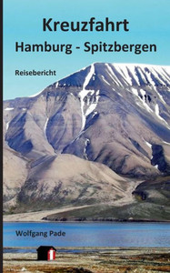 Kreuzfahrt Hamburg - Spitzbergen (German Edition) Kreuzfahrt Hamburg - Spitzbergen (German Edition)