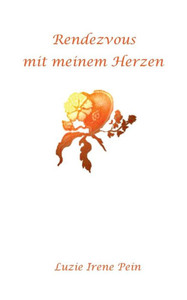 Rendezvous Mit Meinem Herzen (German Edition) Rendezvous Mit Meinem Herzen (German Edition)