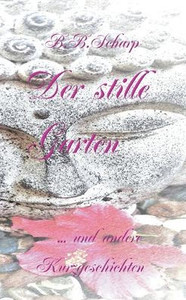 Der Stille Garten: Und Andere Kurzgeschichten (German Edition) Der Stille Garten: Und Andere Kurzgeschichten (German Edition)