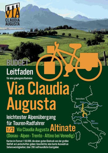 Rad-Route Via Claudia Augusta 1/2 Altinate Budget: Leitfaden Für Eine Gelungene Rad-Reise (Schwarz-Weiß) (German Edition)