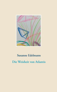 Die Weisheit Von Atlantis (German Edition)