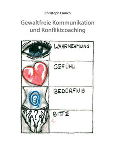Gewaltfreie Kommunikation Und Konfliktcoaching (German Edition) Gewaltfreie Kommunikation Und Konfliktcoaching (German Edition)