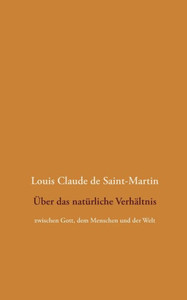 Über Das Natürliche Verhältnis: Zwischen Gott, Dem Menschen Und Der Welt (German Edition)